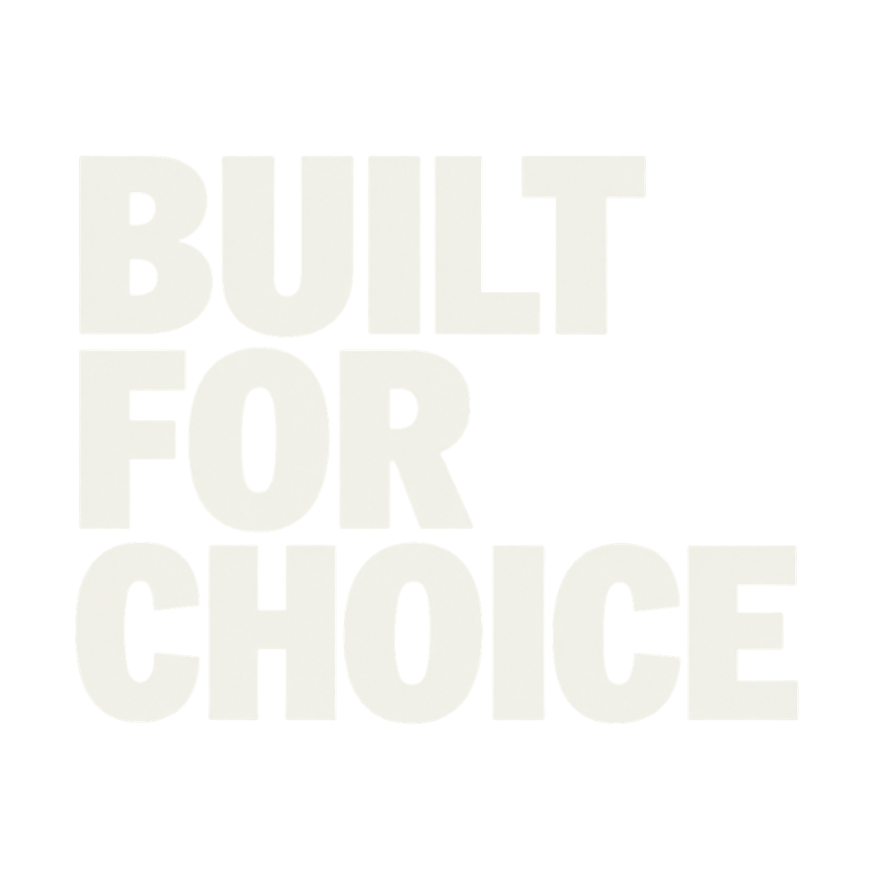 Built For Choice